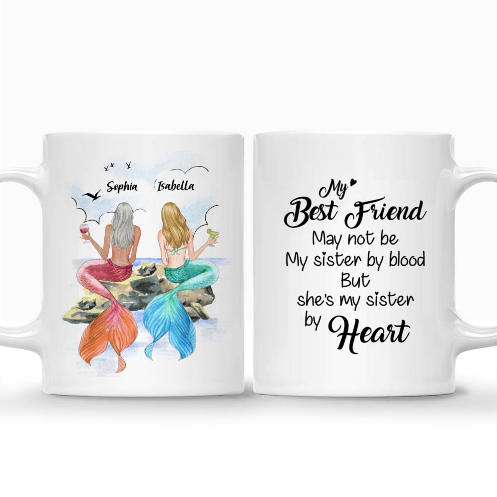 Personalized Mug - Best Friend Mermaid Girls - My best friend may not be my sister by blood but shes my sister by heart_3