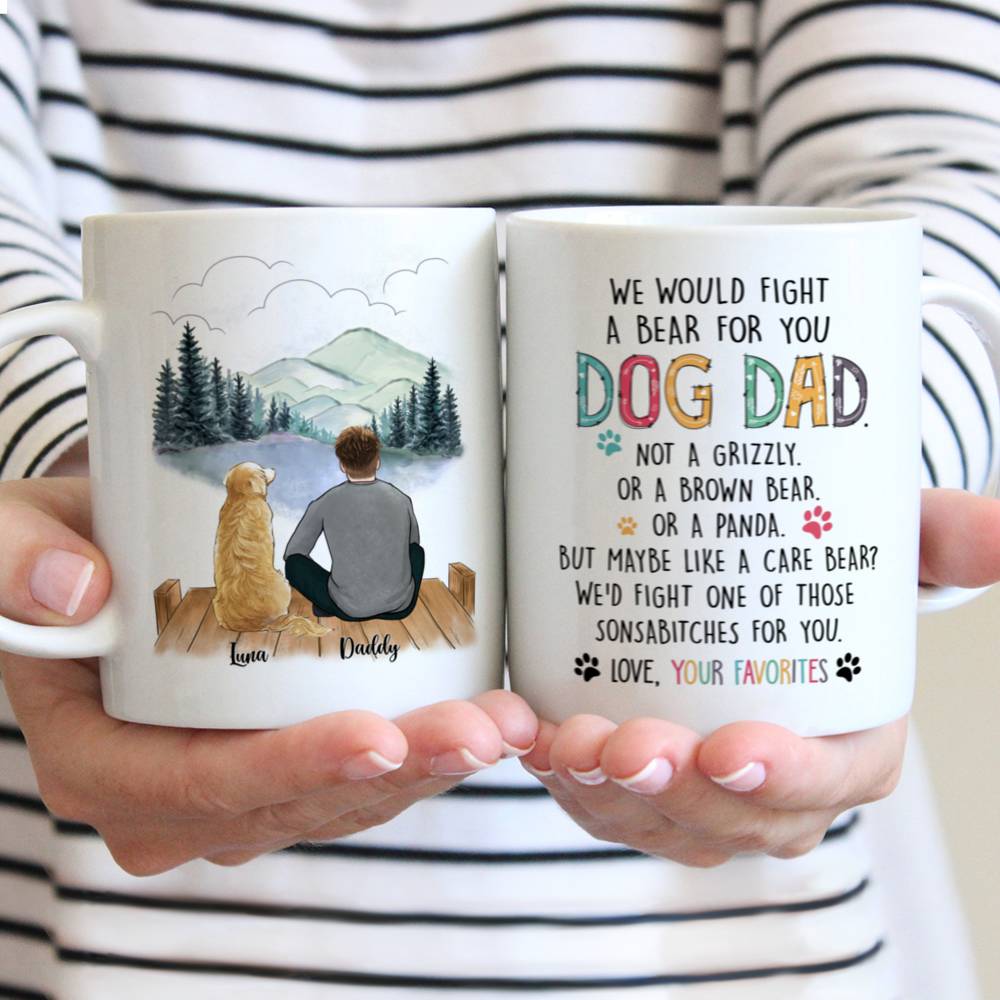 Personalized Mug - Man and Dogs - I Would Fight A Bear For You Dog Dad.