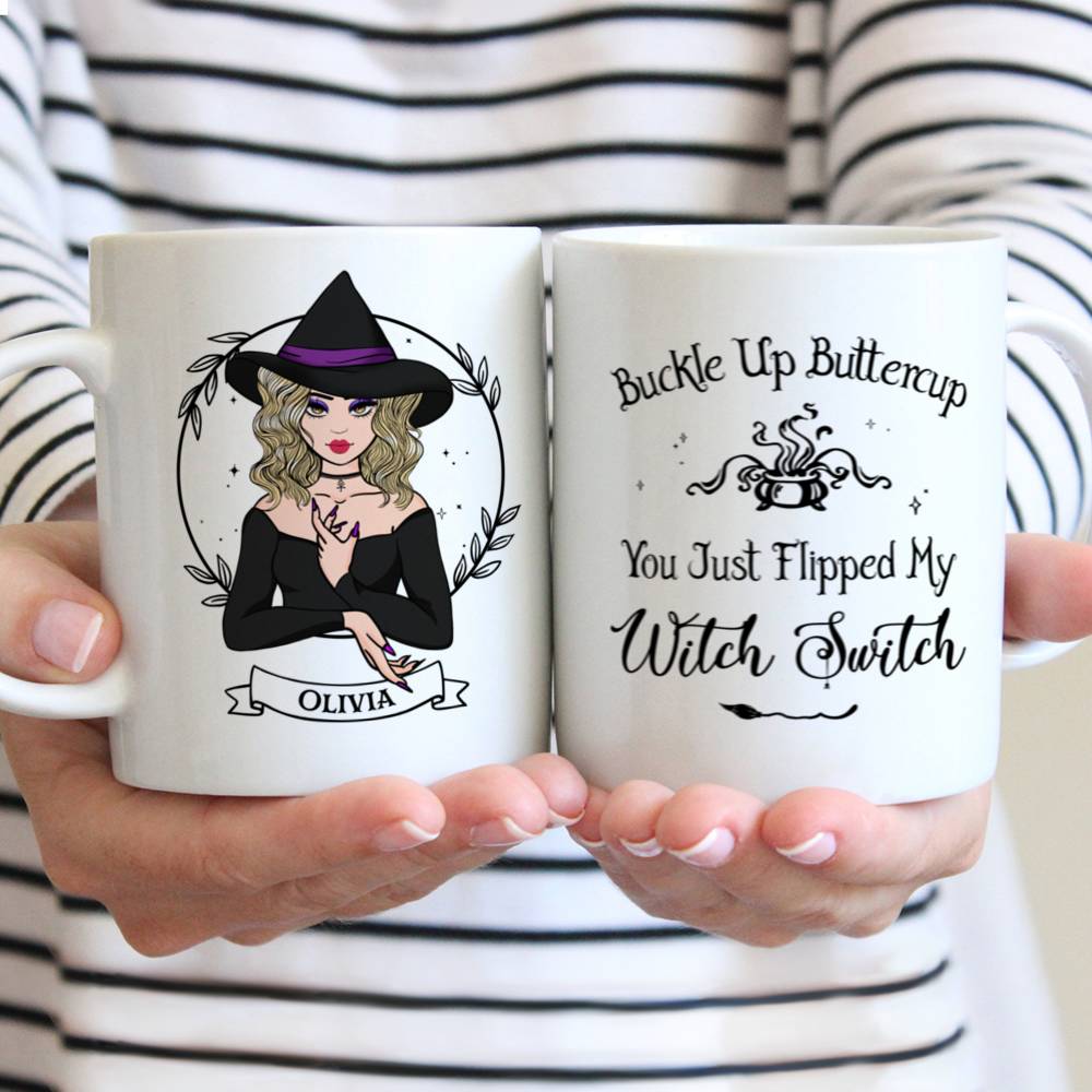 Personalized Mug - Buckle Up Buttercup You Just Flipped My Witch Switch