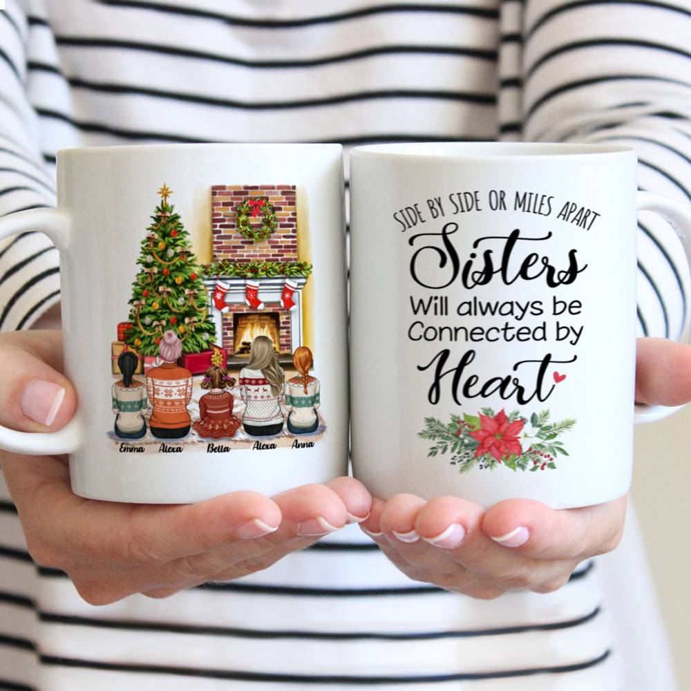 Personalized Mug - Up to 5 Girls - Side by side or miles apart, Sisters will always be connected by heart (3 size)