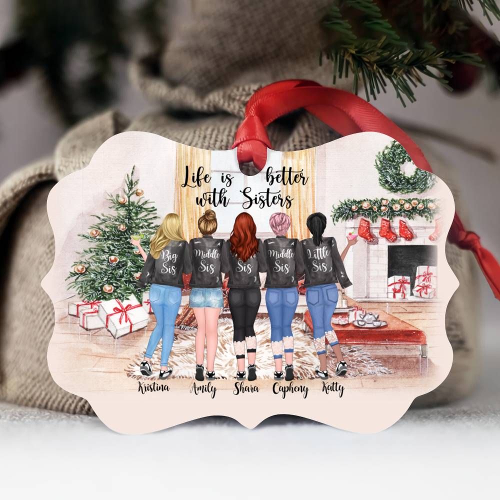 Custom Christmas Ornament - Up to 5 Girl - Life Is Better With Sisters