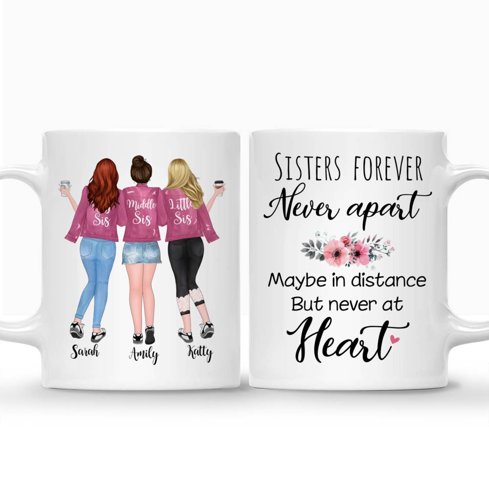 Personalized Mug - Up to 5 Sisters - Sisters forever, never apart. Maybe in distance but never at heart (1545)_3