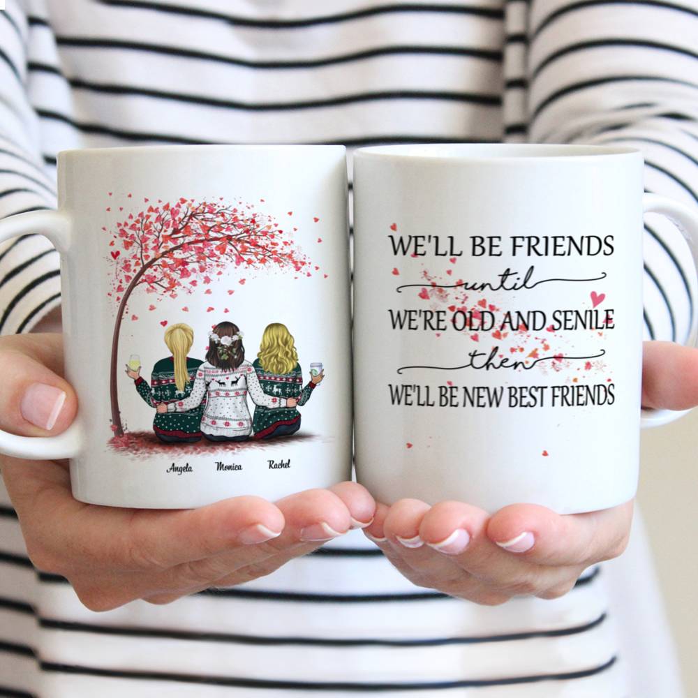 Personalized Mug - Tree of Hearts - We'll Be Friends Until We're Old And Senile, Then We'll Be New Best Friends