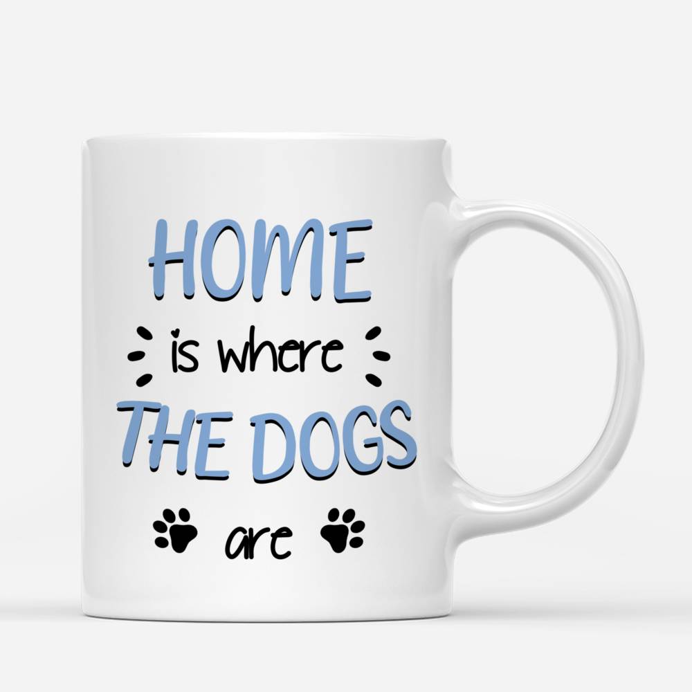 Personalized Mug - Waiting Dog - Home is where the dogs are_2