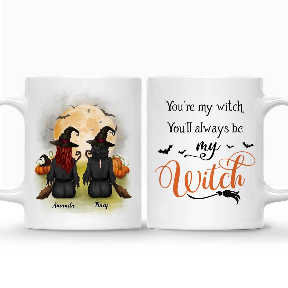 Personalized Mug - Halloween Witches Mug - You're my witch You'll always be my witch_3