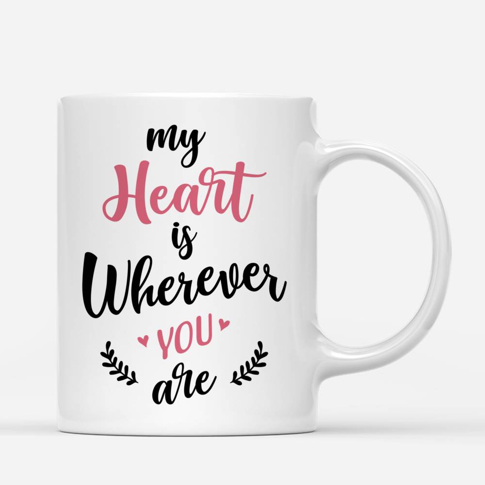 Personalized Mug - Couple Mug - My Heart Is Wherever You Are_2