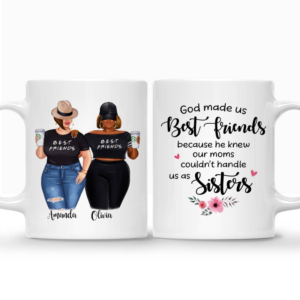 Personalized Mug - Topic - Personalized Mug - 2 Girls - God made us best friends because he knew our moms couldnt handle us as sisters._3