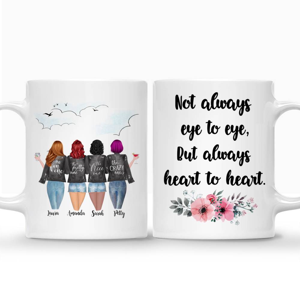 Personalized Mug - 4 Girls - Not always eye to eye, But always heart to heart._3
