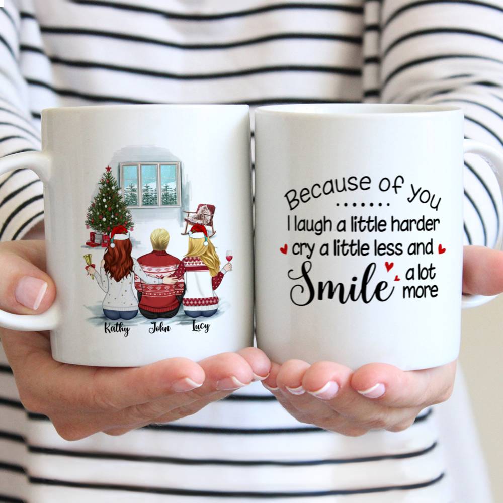 Personalized Mug - Up to 5 People - Mug Xmas - Because of you I laugh a little harder cry a little less and smile a lot more (L)