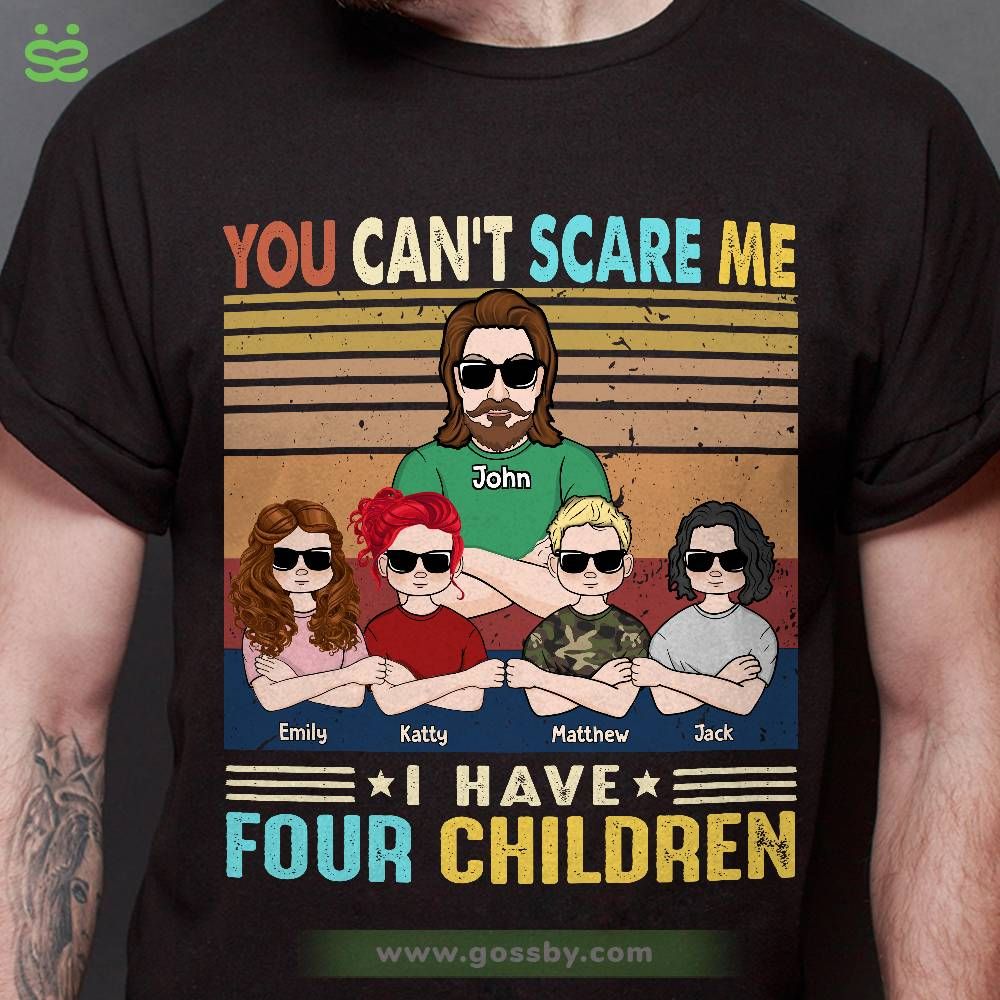 Personalized Shirt -  You Can't Scare Me - I Have Four Children (B)_2