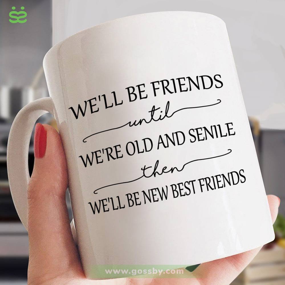 Personalized Mug - Best friends - We'll Be Friends Until We're Old And Senile (Mountain view)_1