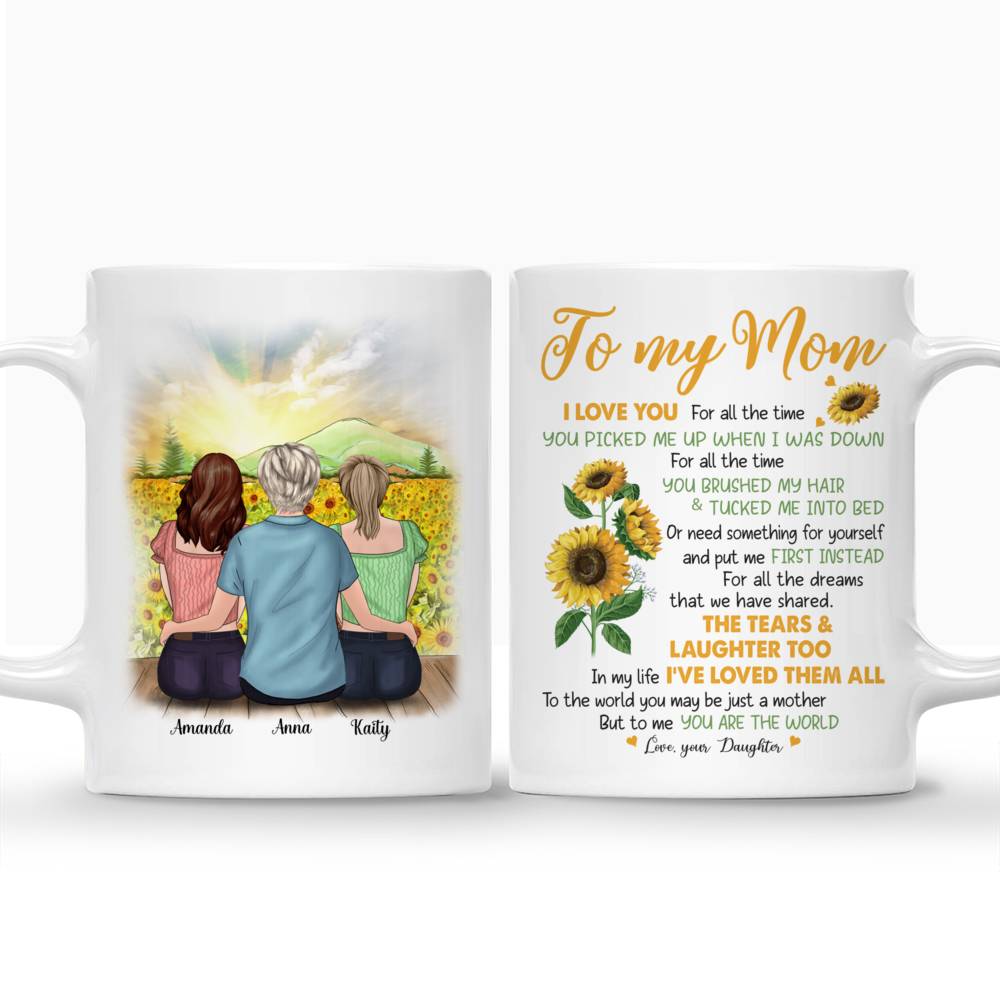 Personalized Mug - Sunflower Mother & Daughter (3480) - To my Mom, I love you. For all the times you picked me up when i was down. For all the time you brushed my hair & tucked me into bed. Or need something for yourself and put me first instead_3