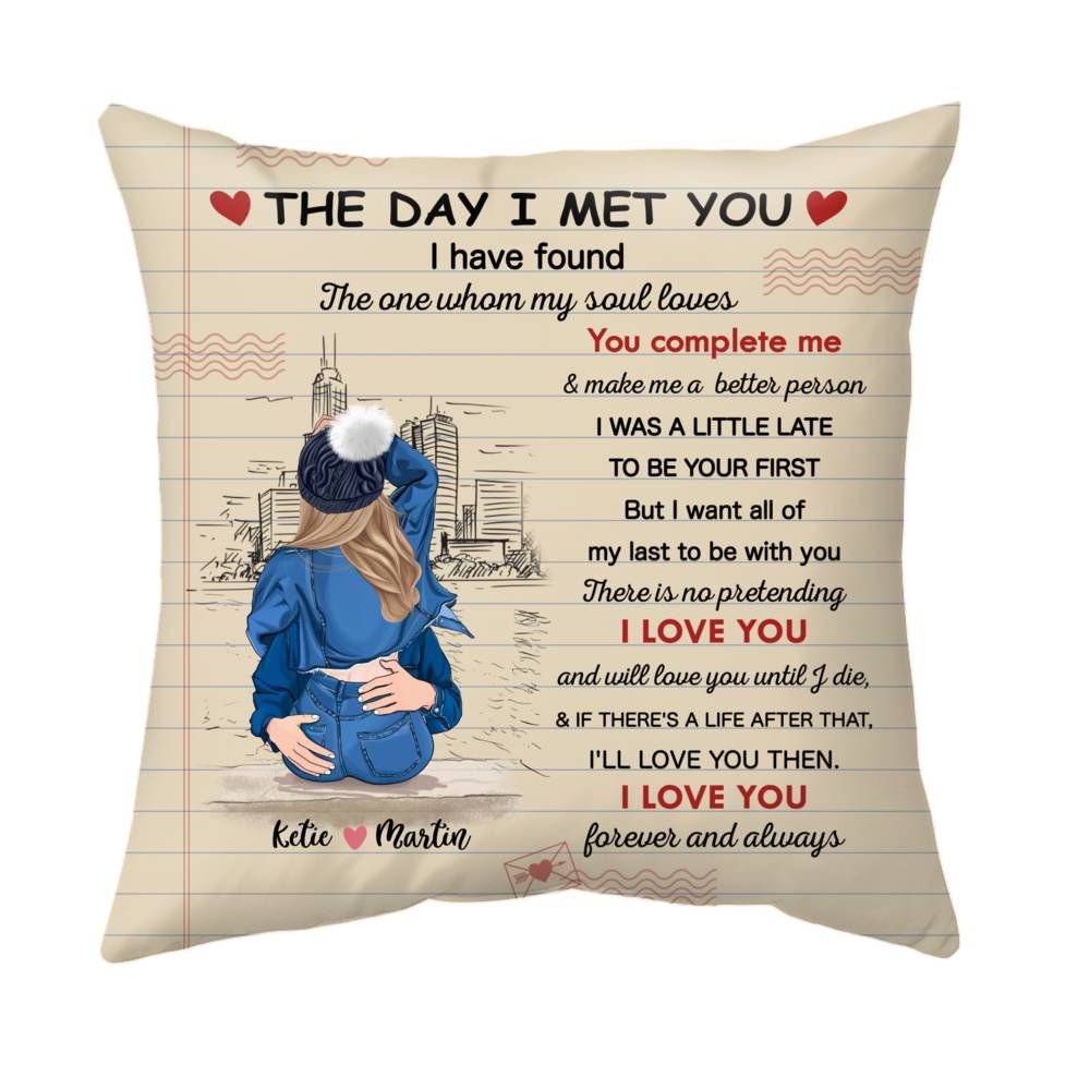 Personalized Pillow - The Day I Met You I've Found The One Whom My Soul Loves