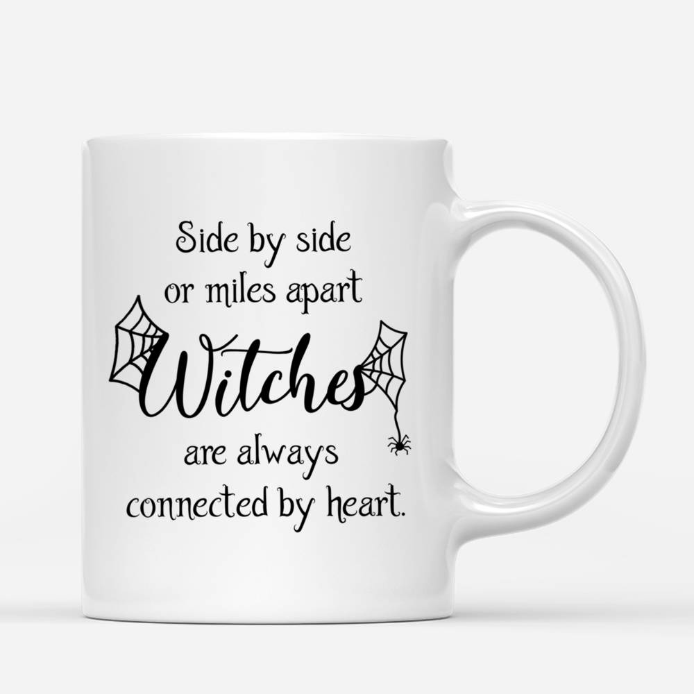 Personalized Mug - Up to 5 Girls - Side by side or miles apart, Witches will always be connected by heart_2
