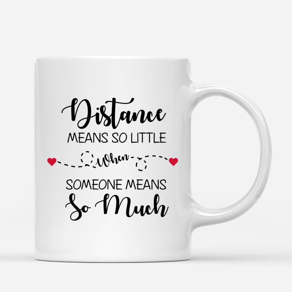 Best Friends Mug - Distance means so little when someone means so much_2