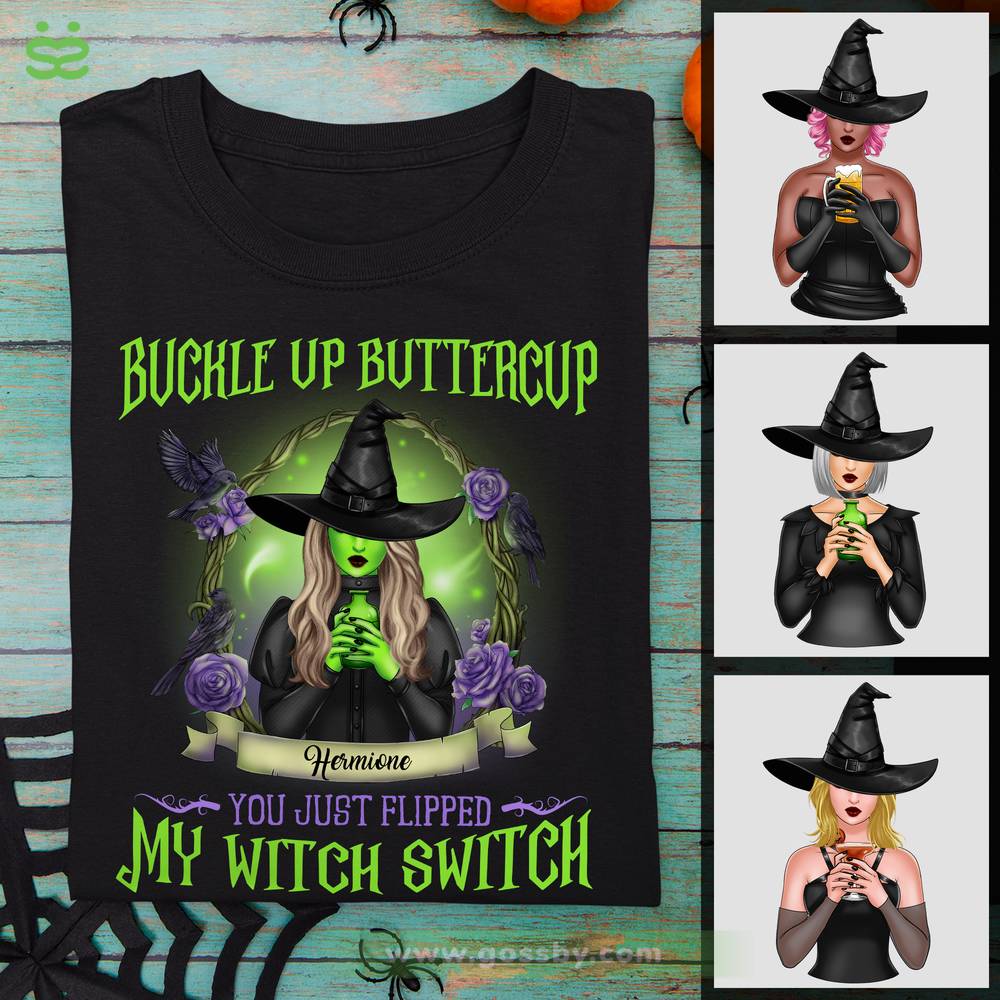 Personalized Shirt - Wicked Witch - Buckle Up Buttercup You Just Flipped My Witch Switch