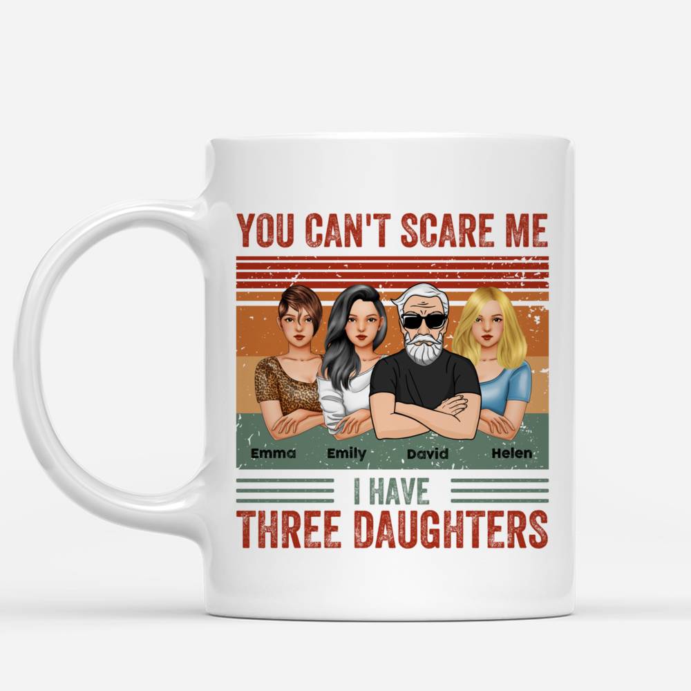 Personalized Mug - Father's Day - You Can't Scare Me I Have 3 Daughters (M)_1