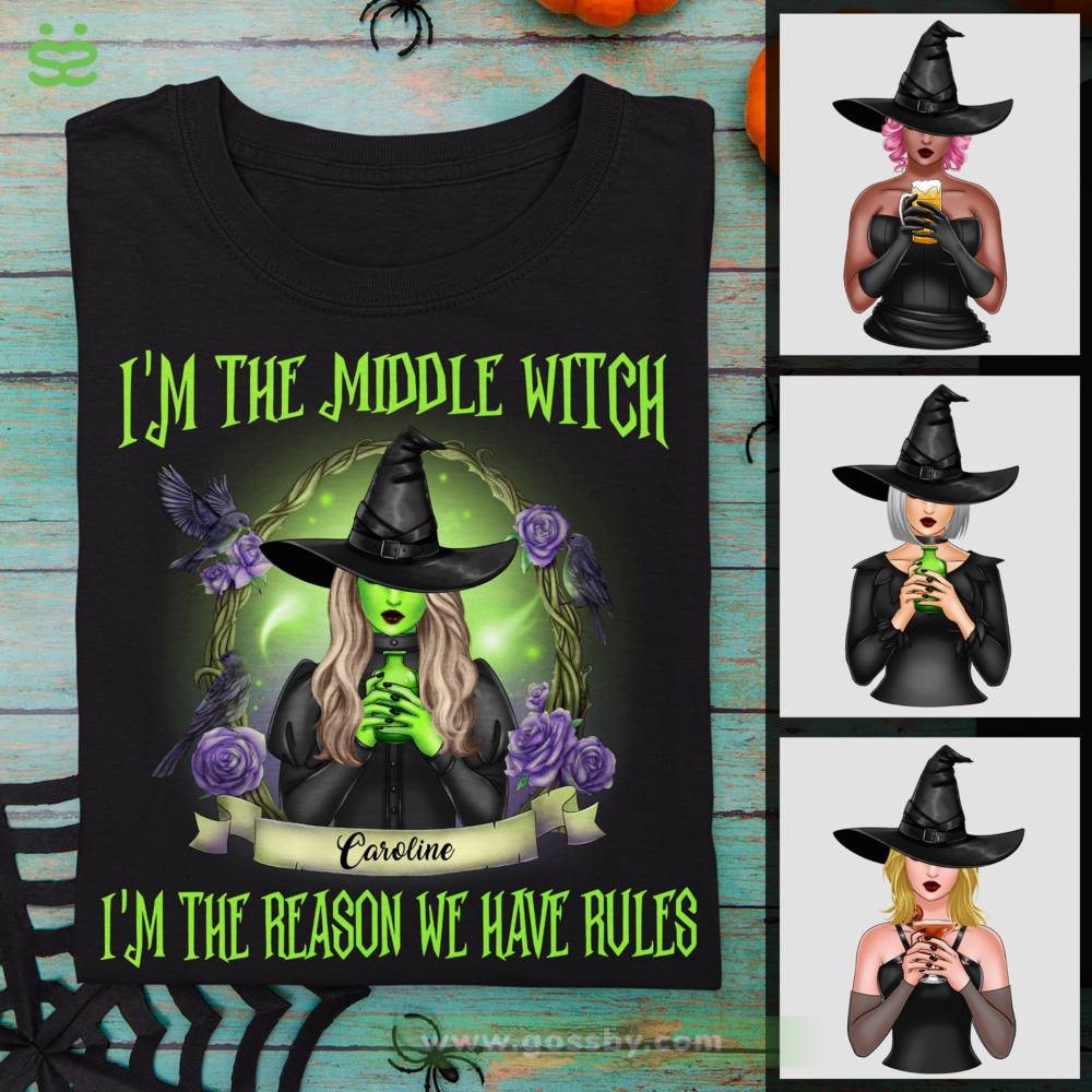 Personalized Shirt - Wicked Witch - I'm The Middle Witch I'm The Reason We Have Rules_1