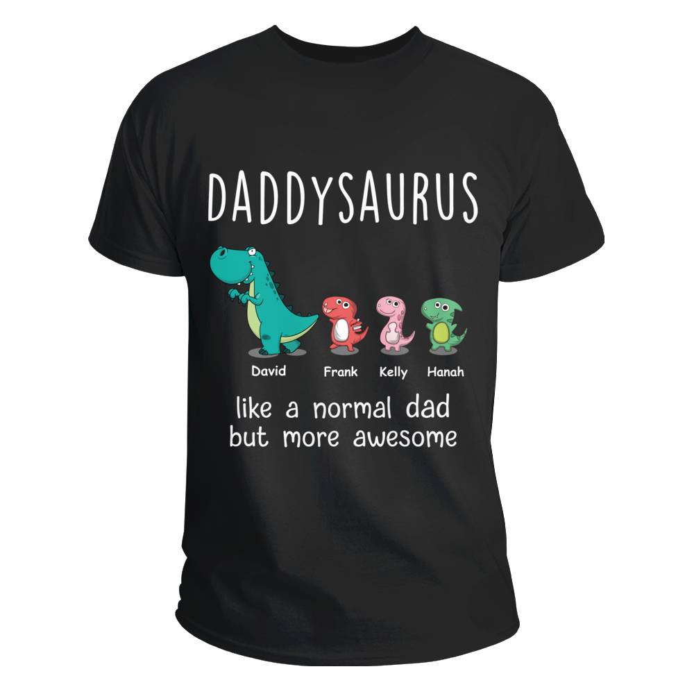 Personalized Shirt - T shirt Daddysaurus - Like a Normal Dad but more awesome (B)_2