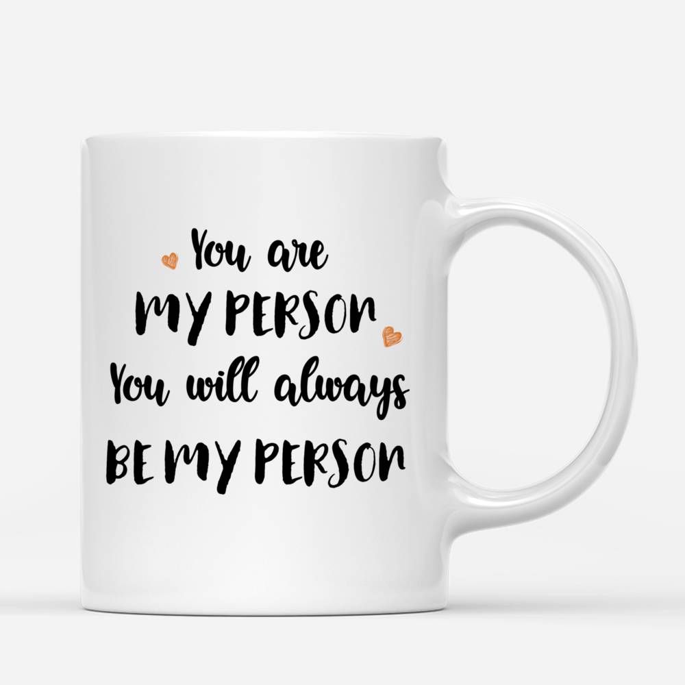 Personalized Couple Mug - You're My Person, You'll Always Be My Person_2