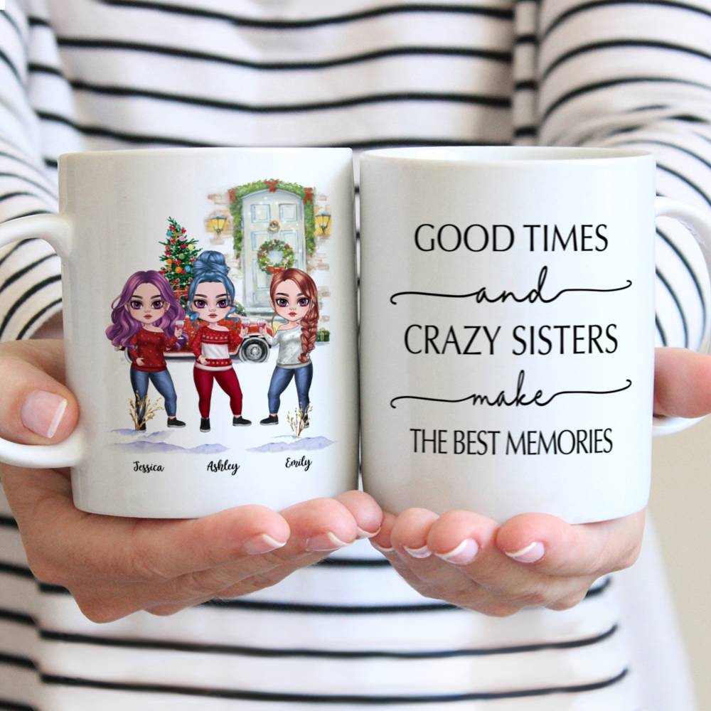 Personalized Mug - Sisters - Good Times And Crazy Sisters Make The Best Memories - Up to 5 Sisters (6730)