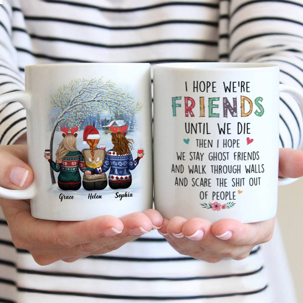Personalized Mug - Up to 5 Women - I Hope We're Friends Until We Die (8000)_1