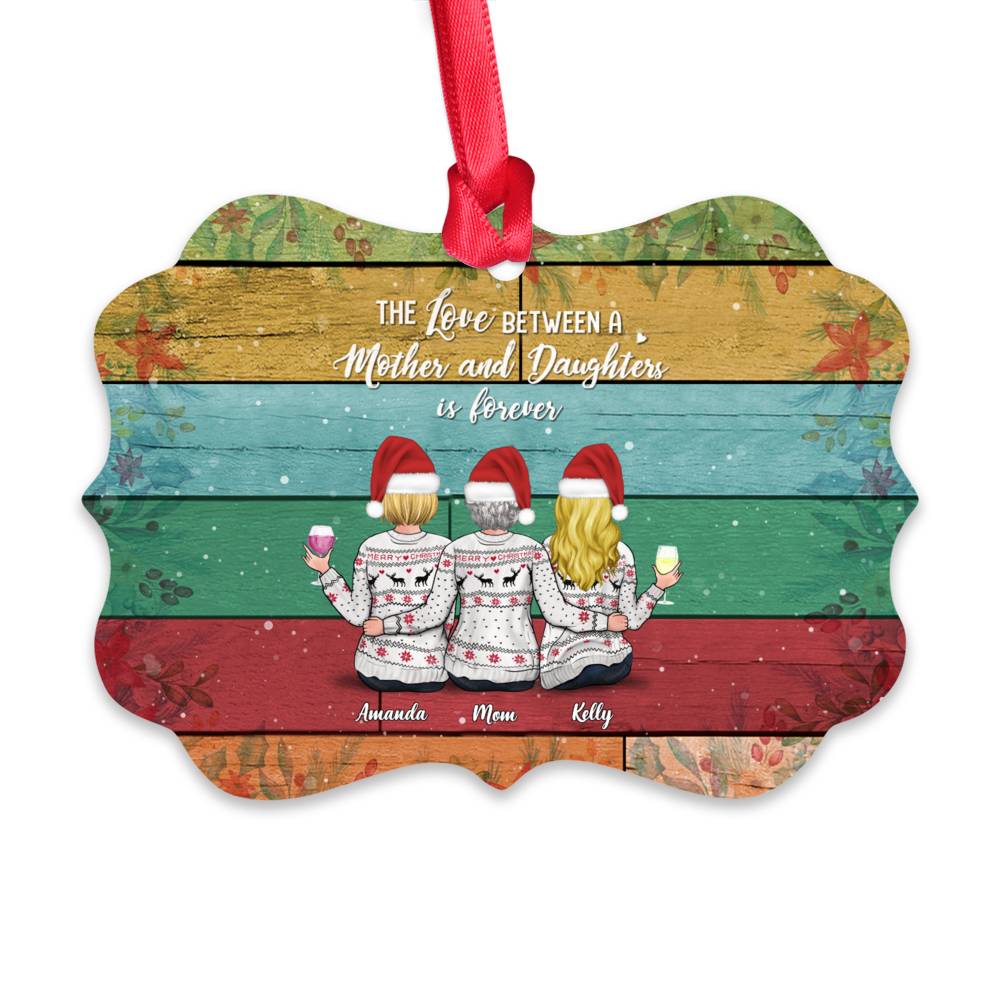 Personalized Xmas Ornament - The Love Between A Mother And Daughters Is Forever_1