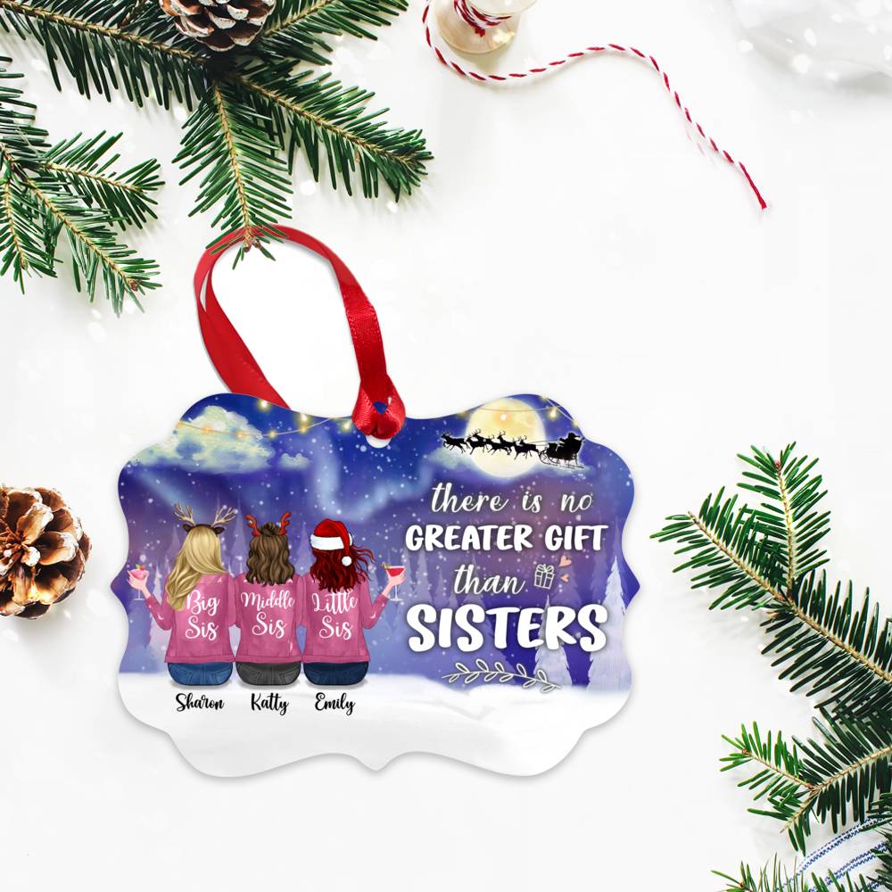 Personalized Ornament - Up to 6 Sisters - There Is No Greater Gift Than Sisters (Ver 2) (6431)_2