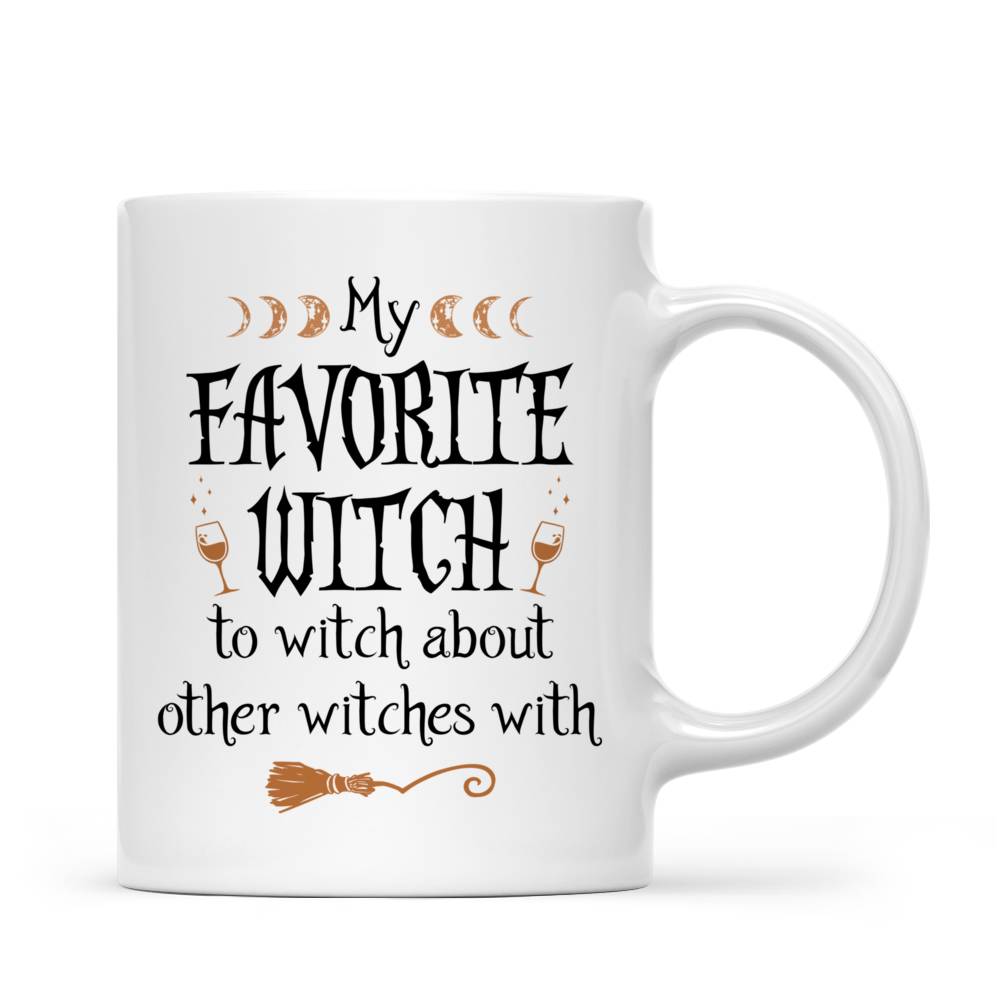 Personalized Mug - The Witch Club - My favorite witches to witch about other witches with (Friends Mug)_3