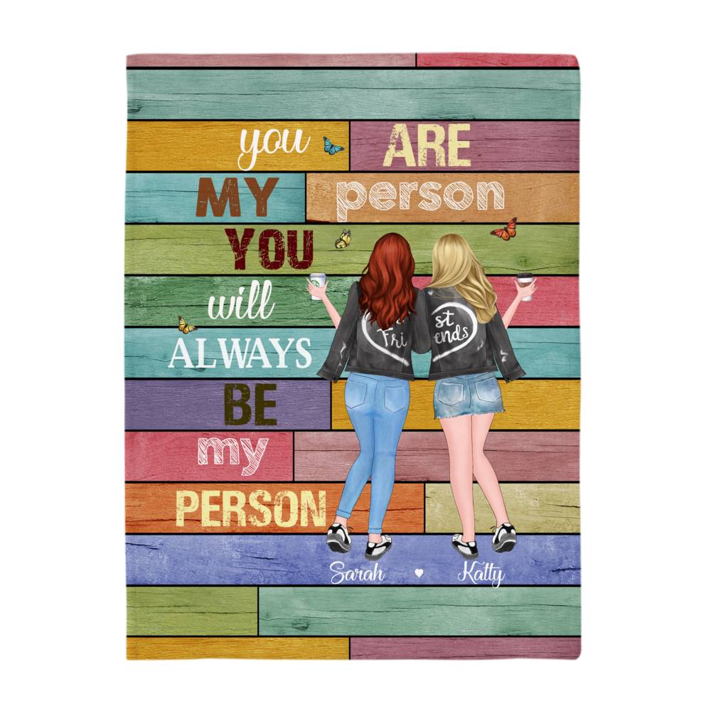 Custom Fleece Blanket For Best Friends - You Are My Person_3