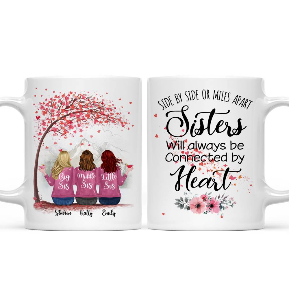 Personalized Mug - Up to 6 Sisters - Side by side or miles apart, Sisters will always be connected by heart (5726)_3