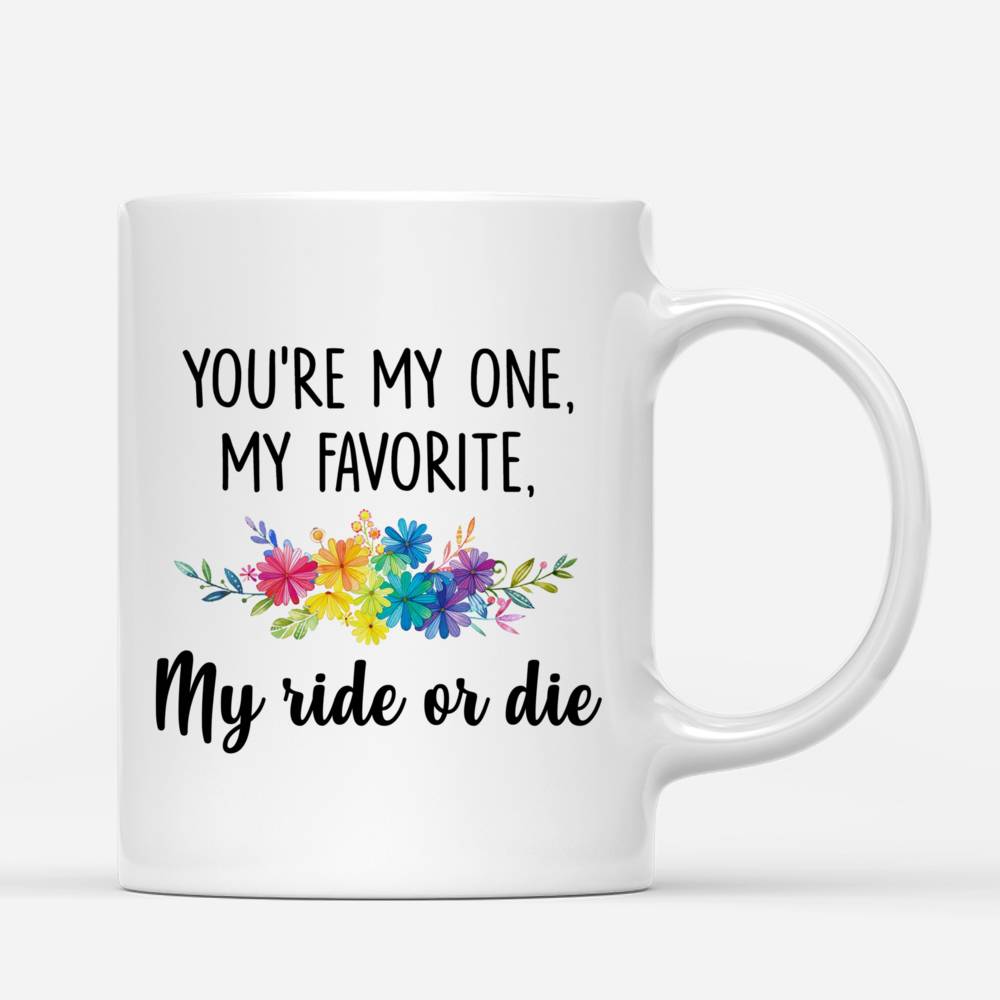 Personalized Mug - Topic - Personalized Mug - LGBT - You are my one, my favorite, my ride or die_2