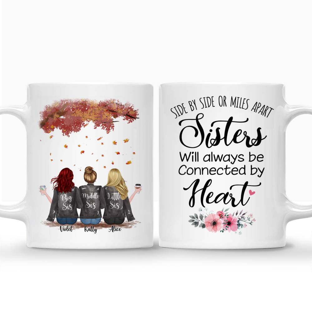 Personalized Mug - Up to 5 Sisters - Side by side or miles apart, Sisters will always be connected by heart (3319)_3