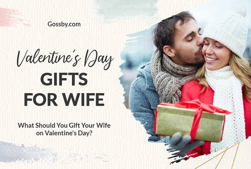 Valentine's Gifts For Wife - Unlimited Ideas for Her that She'll Cherish