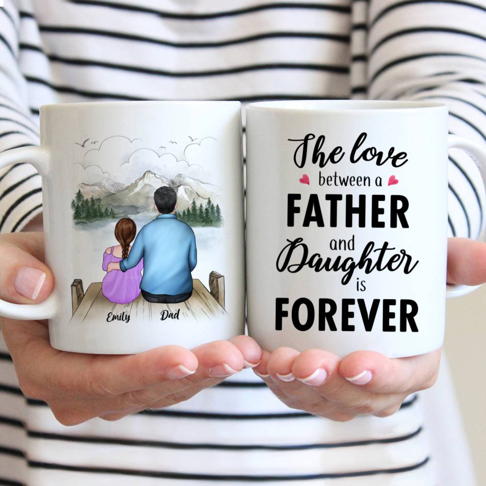 Topic - Personalized Mug - Father and Kid - The Love Between A Father And Daughter Is Forever