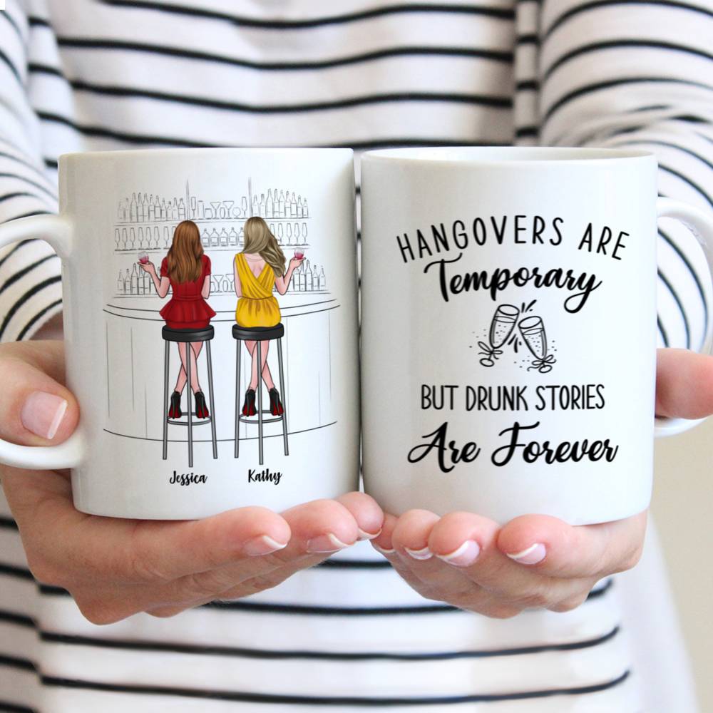 Hangovers Are Temporary But Drunk Stories Are Forever - Drink Team Mugs