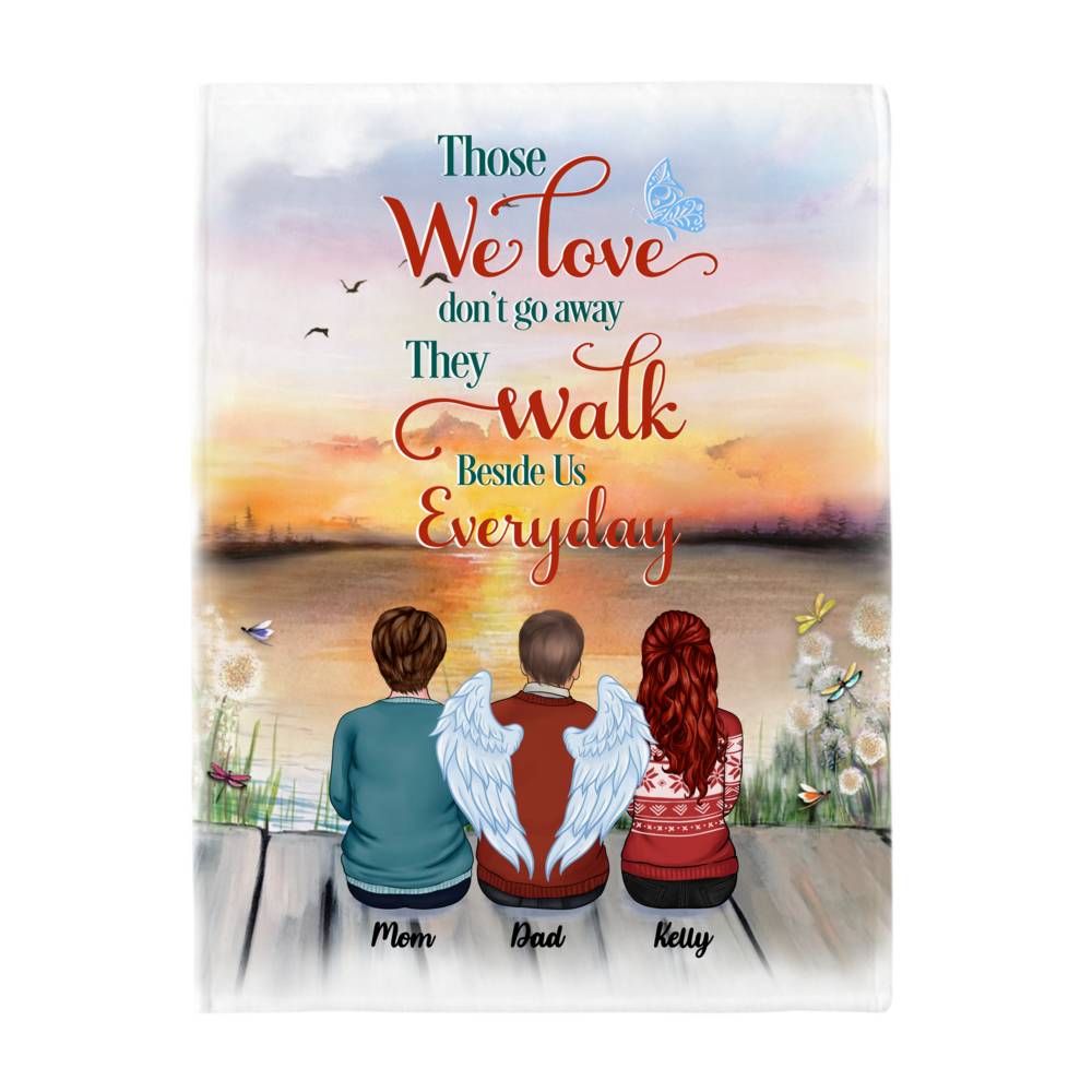 Personalized Blanket - Those We Love Don't Go Away They Walk Beside Us Everyday_2