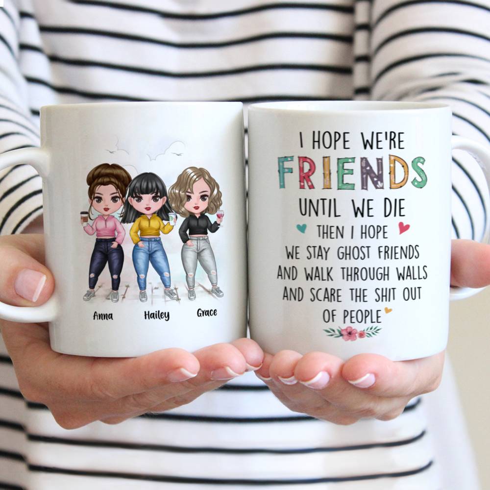Personalized Mug - I Hope We're Friends Until We Die_1
