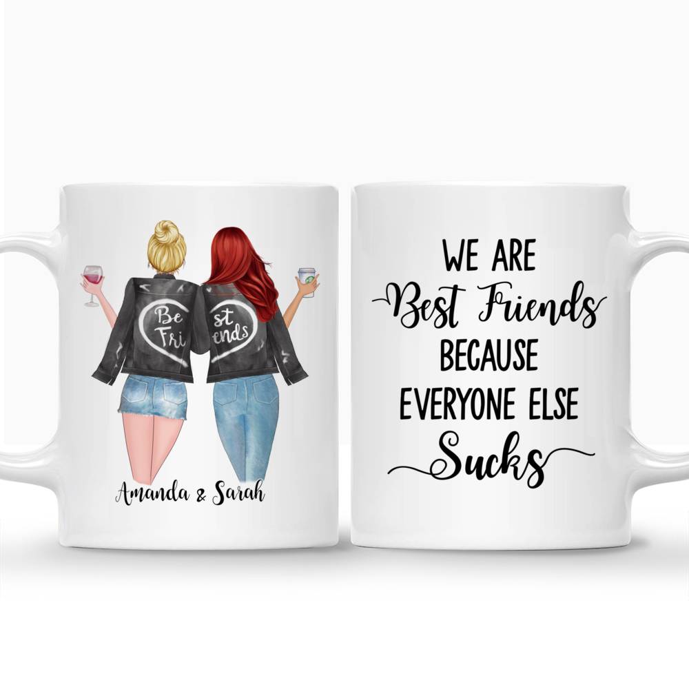 Custom Mugs - We Are Best Friends Because Everyone Else Sucks_3