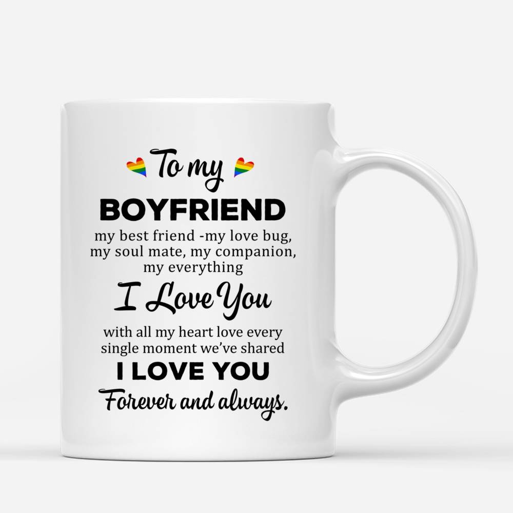 Personalized Mug - Topic - Personalized Mug - LGBT - To My Boyfriend my best friend - my love bug, my soul mate, my companion, my everything_2