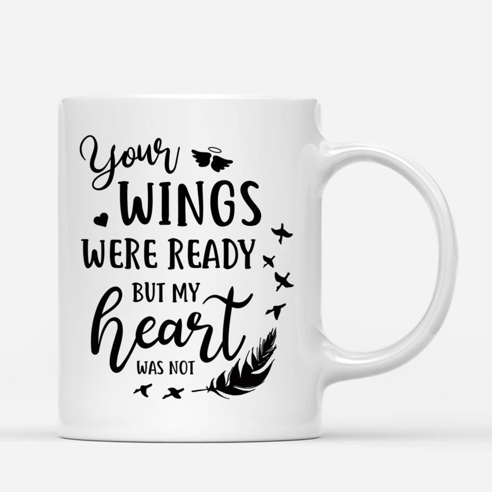 Memorial Personalized Mug - Your Wings Were Ready But My Heart Was Not_2