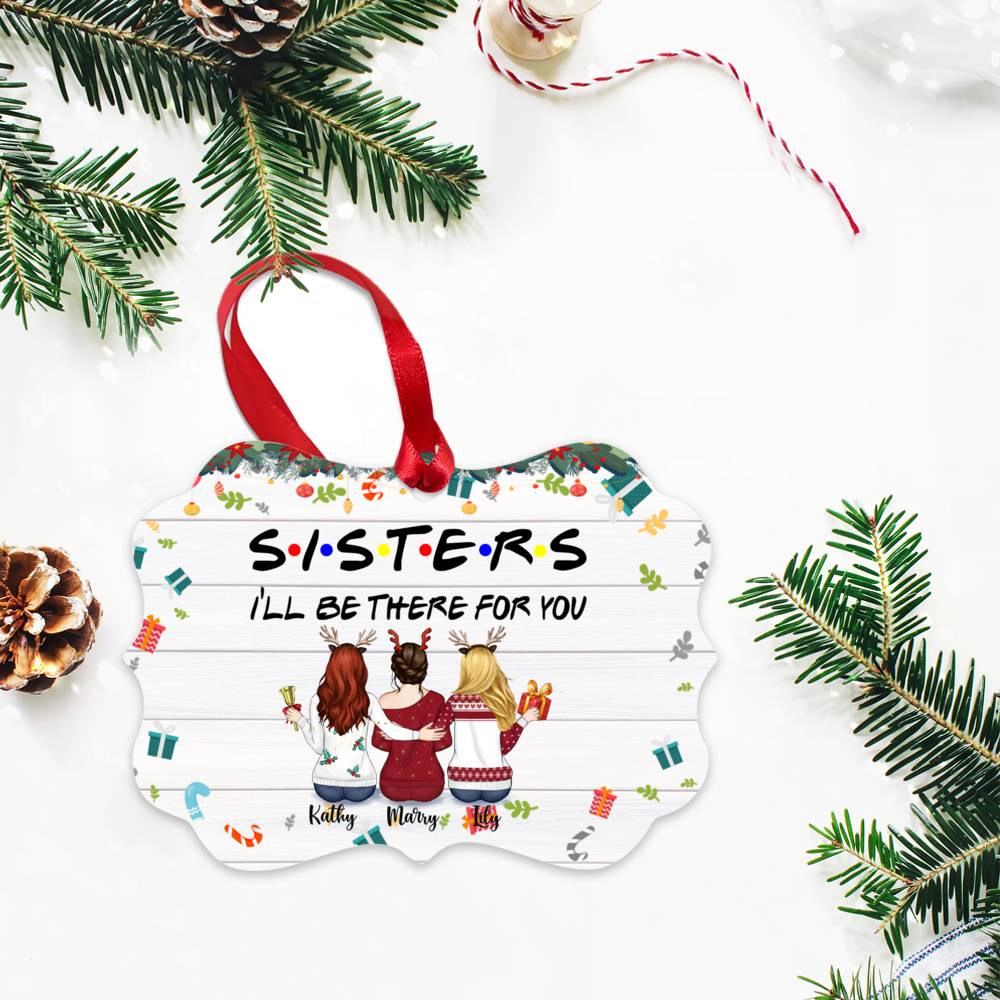 Personalized Ornament - Up to 9 Sisters - SISTERS - I'll Be There For You_2