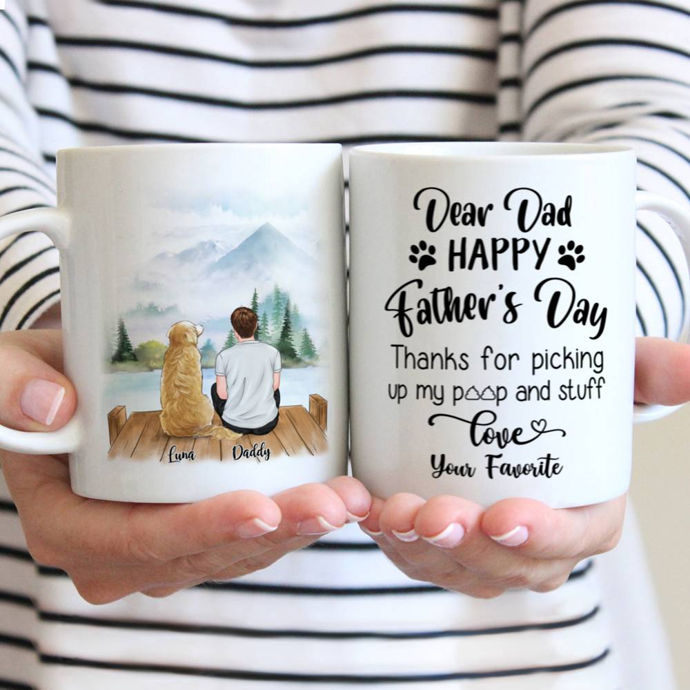 Personalized Mug - Man and Dogs - Dear Dad, Happy Father's day thanks for picking up my poop and stuff. Love your favorite! (4549)