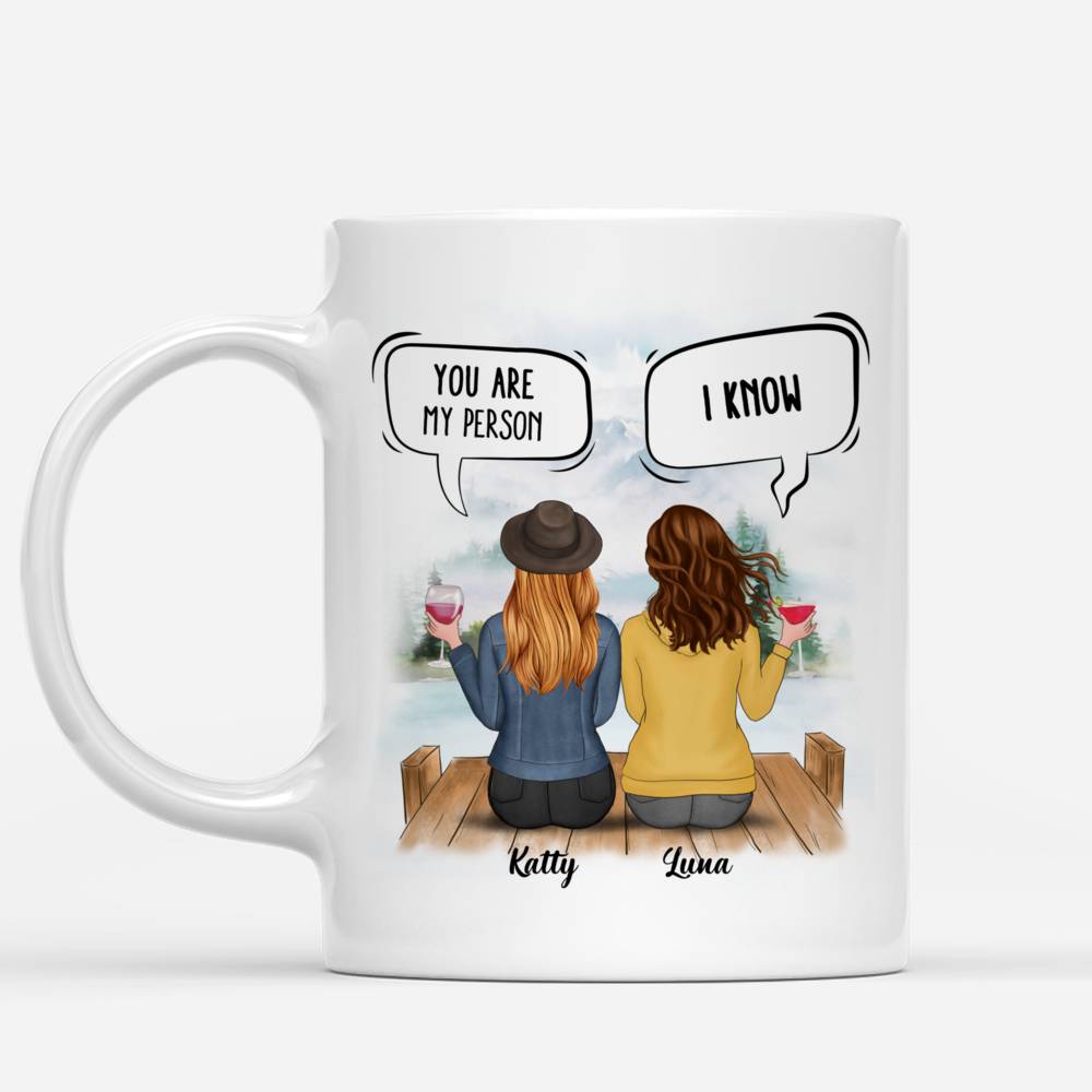 Personalized Mug - Up to 5 Women - You are my Person - I Know