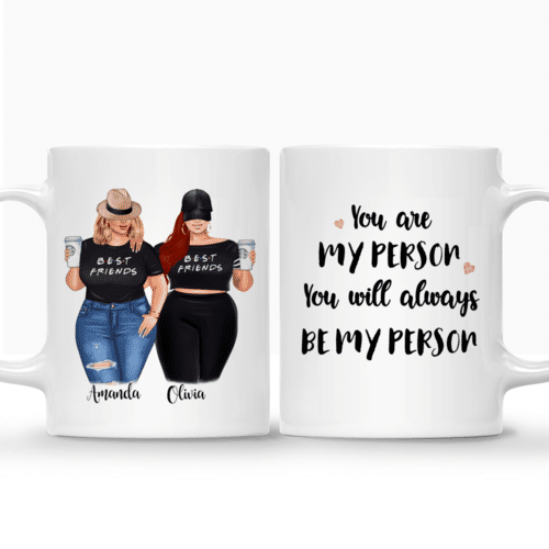 Personalized Mug - 2 Girls - You are my person, You will always be my person