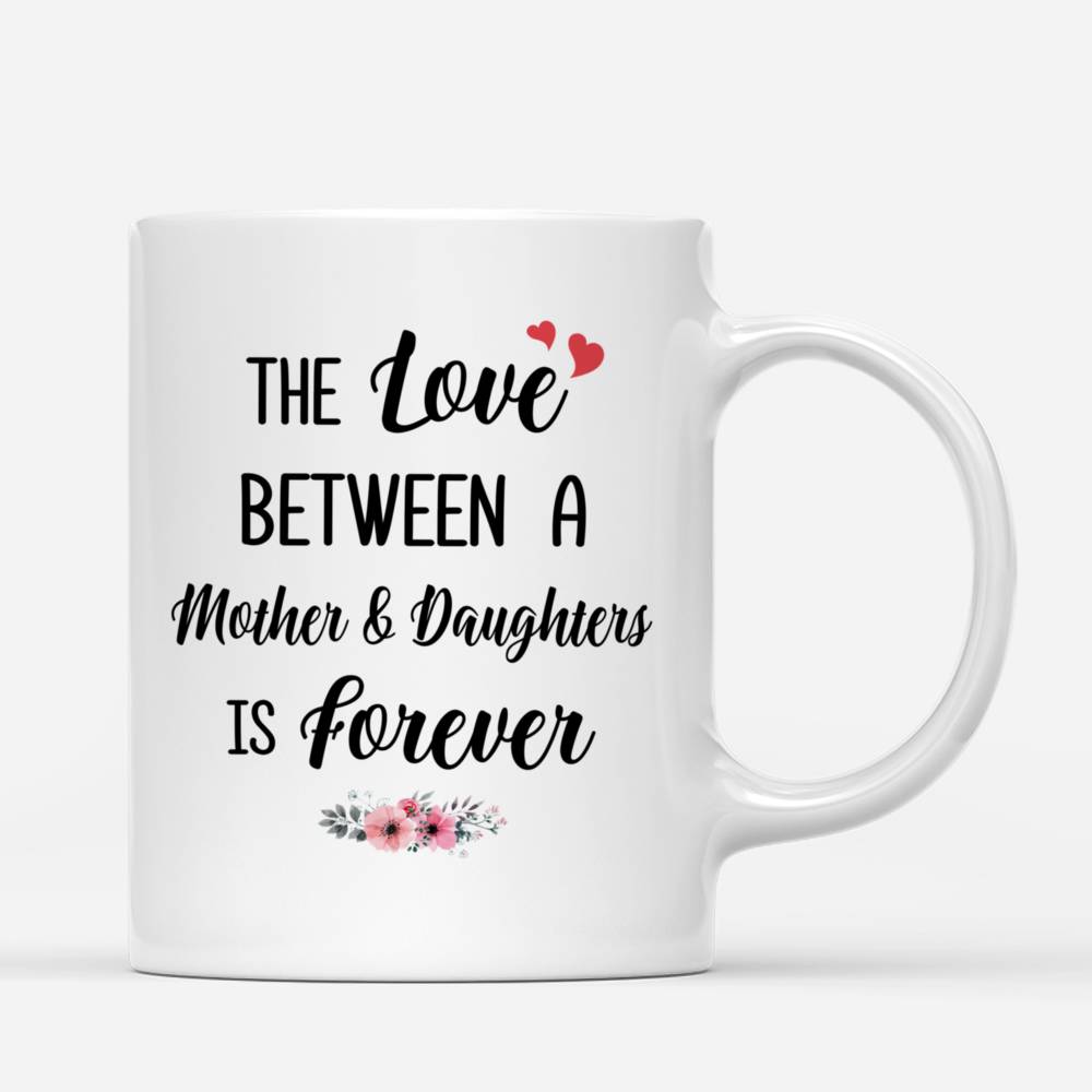 Personalized Mug - Mother & Daughter - The Love Between A Mother And Daughters Is Forever - Love (N)_2