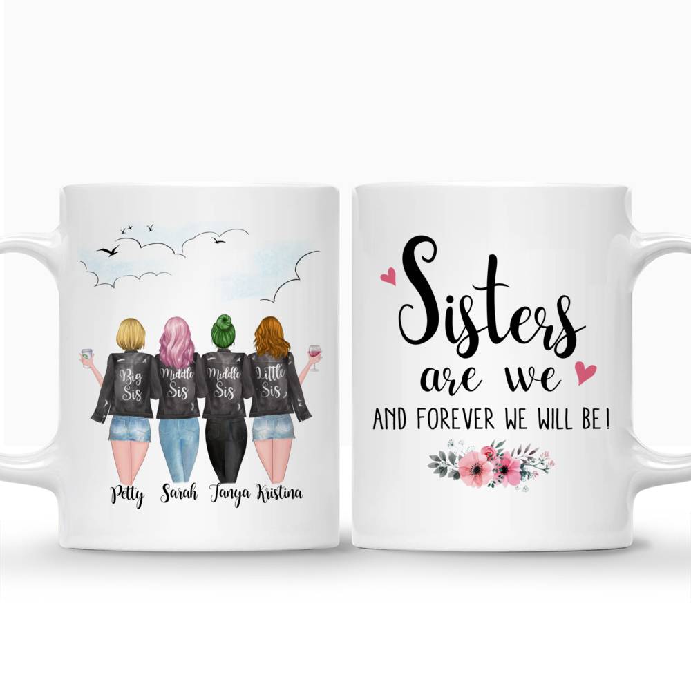 Personalized Mug - 4 Sisters - Sisters are we. And forever we'll be!_3