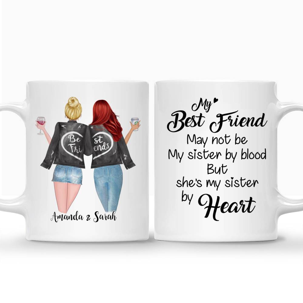 Personalized Mugs - My best friend may not be my sister by blood_3