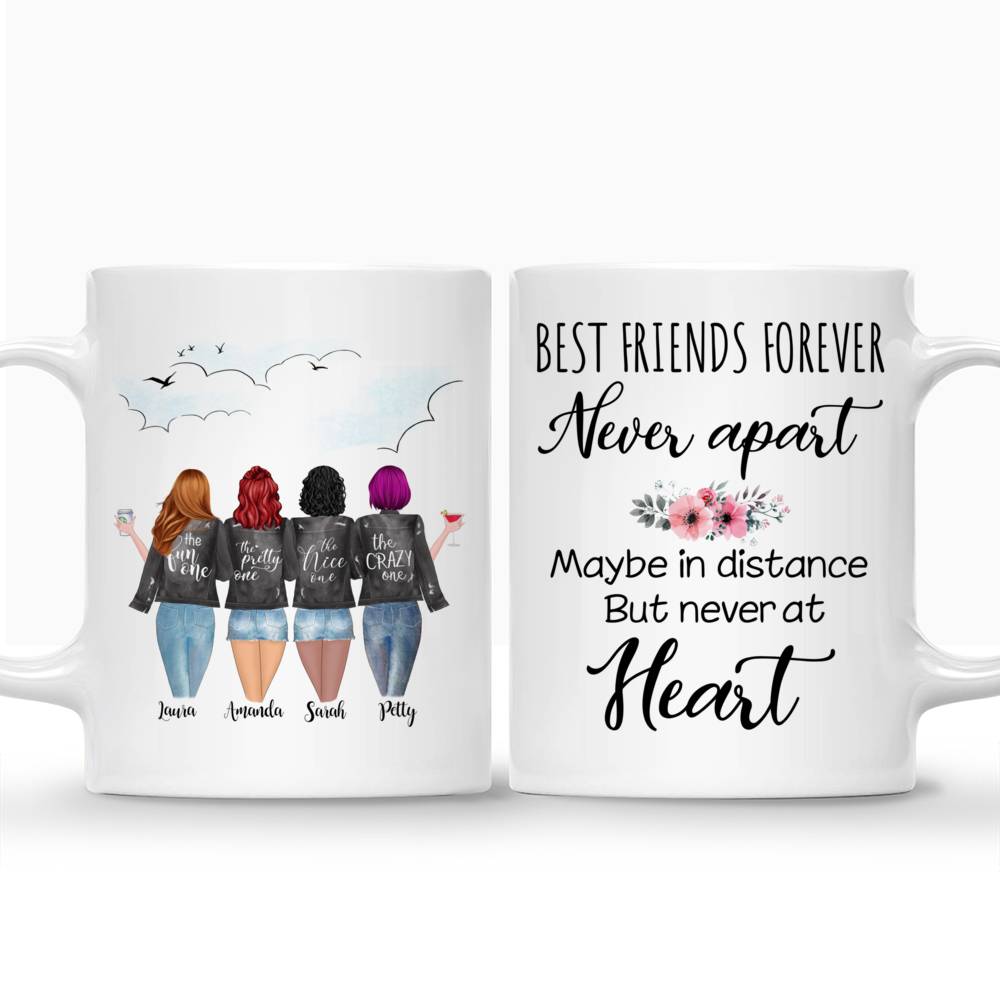 Personalized Mug - 4 Girls - Best friends forever. Never apart, may be in distance but never in heart_3