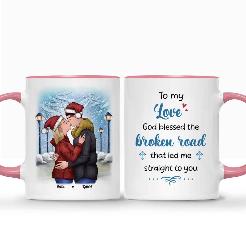 Personalized Mug - Christmas Couple - To my love God bless the broken road that led me straight to you_3